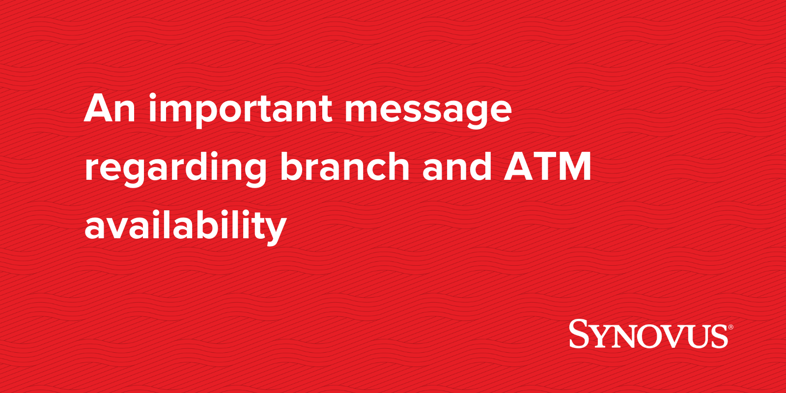 Synovus ATM Outages and Branch Closures Synovus